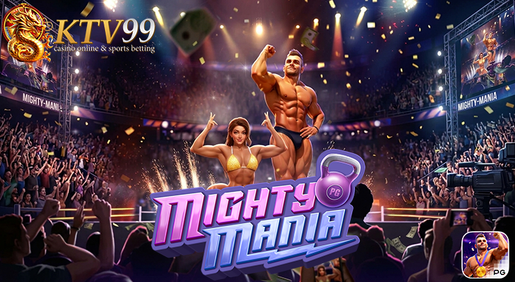 Mighty Mania สล็อตฟิตเนส PG Soft พร้อมฟีเจอร์ Wild Transformation และ Free Spins บน KTV99